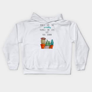 Watercolor Don't let the prickly things in life get you down Cactus pot Kids Hoodie